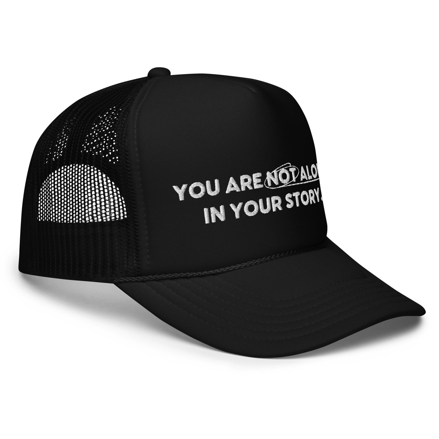 Not Alone In Your Story: Foam Trucker Hat - Only7Seconds Shop