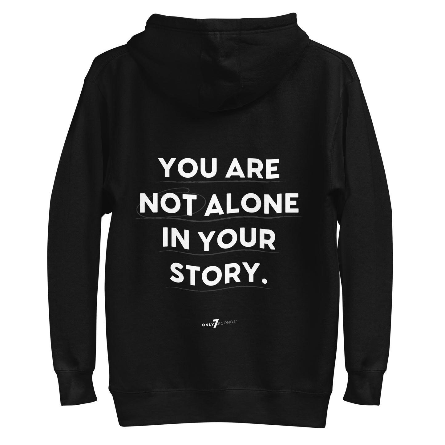 Not Alone In Your Story Hoodie - Only7Seconds Shop