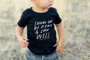 Show Up, Be Kind & Love Well |  Baby - Only7Seconds Shop