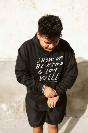 Show Up, Be Kind & Love Well Hoodie - Only7Seconds Shop