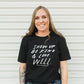 Show Up, Be Kind, Love Well T-Shirt - Only7Seconds Shop