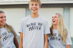 Load image into Gallery viewer, Because You Matter T-Shirt - Only7Seconds Shop
