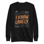 Load image into Gallery viewer, I Know Lonely: Crewneck Sweatshirt - Only7Seconds Shop
