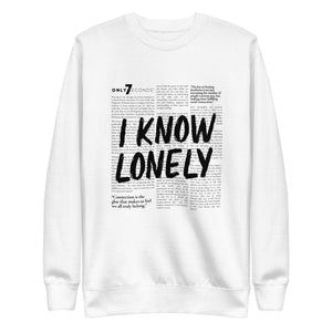 I Know Lonely: Crewneck Sweatshirt - Only7Seconds Shop