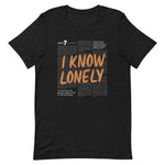 Load image into Gallery viewer, I Know Lonely T-shirt - Only7Seconds Shop
